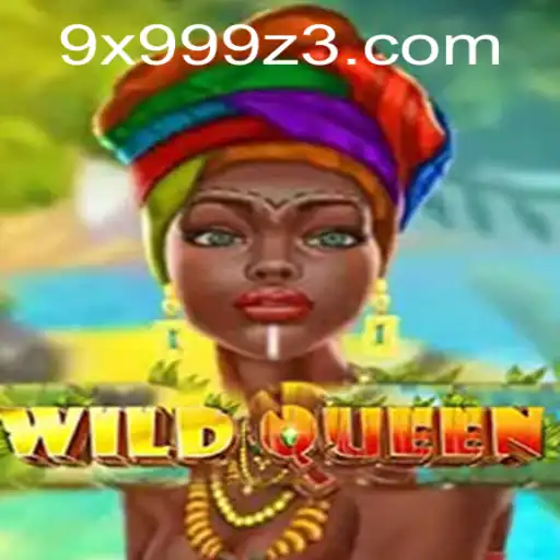 Descubra o Jogo Inovador 'WildQueen' do 9X999.com